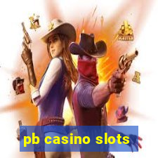 pb casino slots